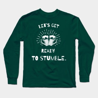 Let’s Stumble Long Sleeve T-Shirt